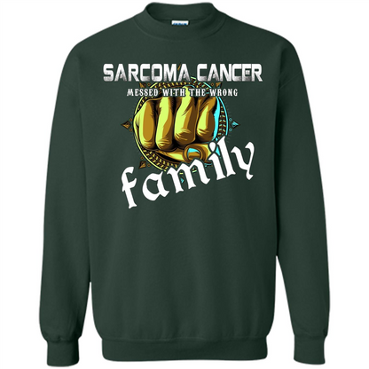 Sarcoma Cancer Messed With The Wrong Family T-shirt Forest Green