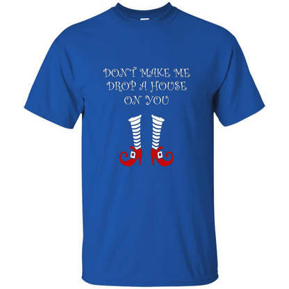 Funny Halloween T-shirt Don't Make Me Drop A House On You Royal