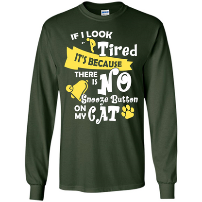 Cat T-shirt If I Look Tired
