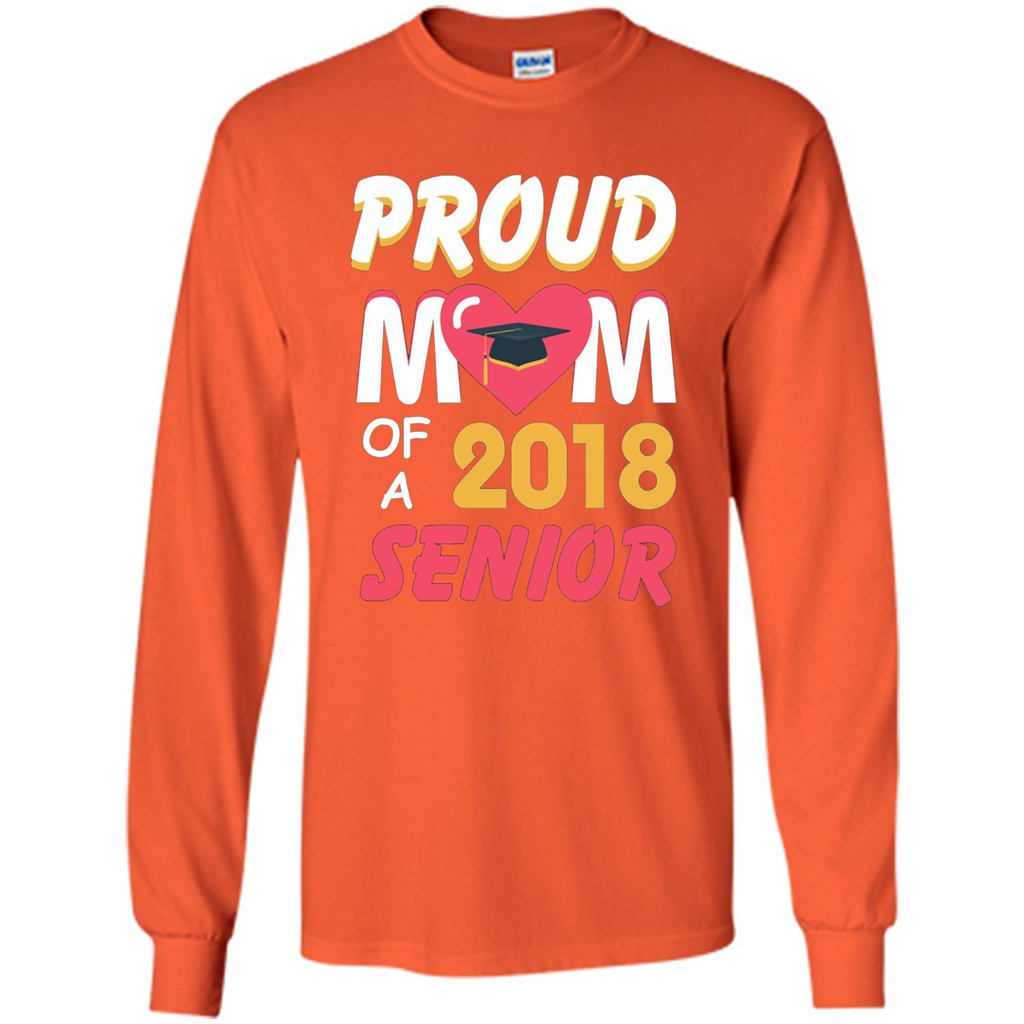 Proud Mom of a 2018 Senior T-shirt Orange