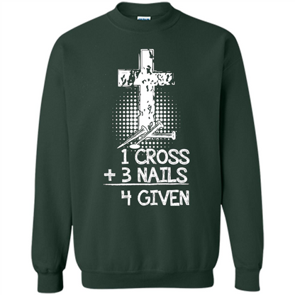 Christian T-shirt 1 Cross 3 Nails 4 Given T-shirt Forest Green