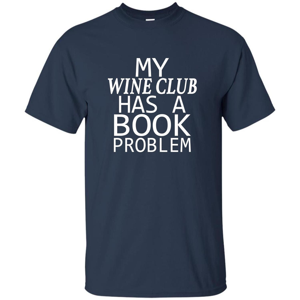 My Wine Club Has A Book Problem T-shirt Navy