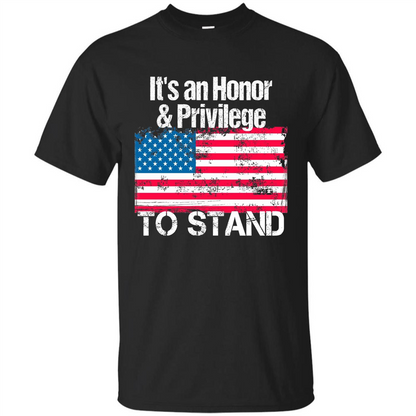 It's An Honor And Privilege To Stand American Flag T-shirt Black