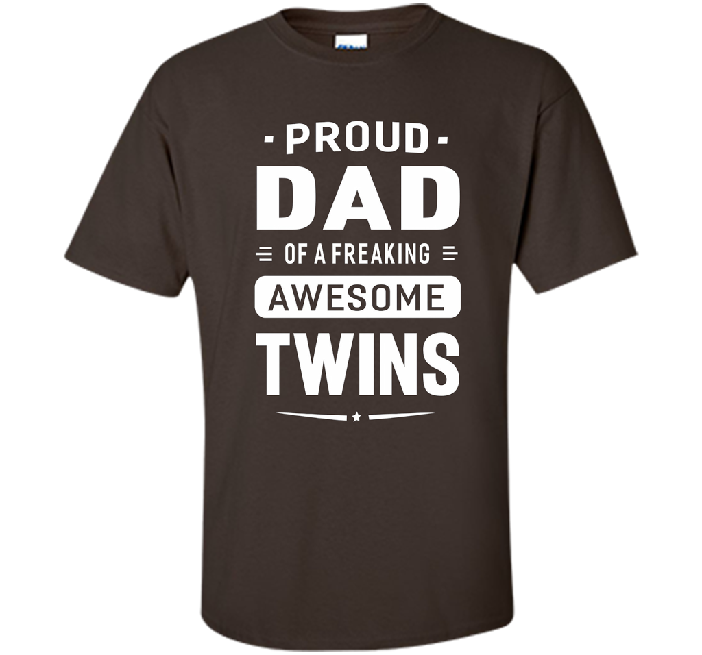Proud Dad Of A Freaking Awesome Twins T-shirt cool shirt Dark Chocolate