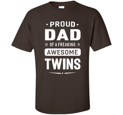 Proud Dad Of A Freaking Awesome Twins T-shirt cool shirt Dark Chocolate