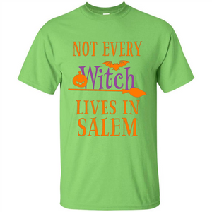 Halloween T-shirt Not Every Witch Lives In Salem T-Shirt