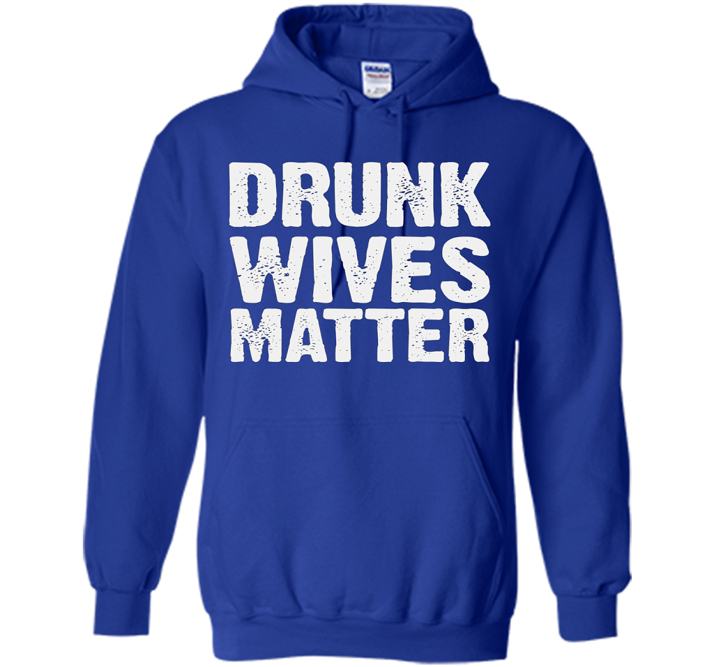 Wife T-shirt Drunk Wives Matter T-shirt Royal