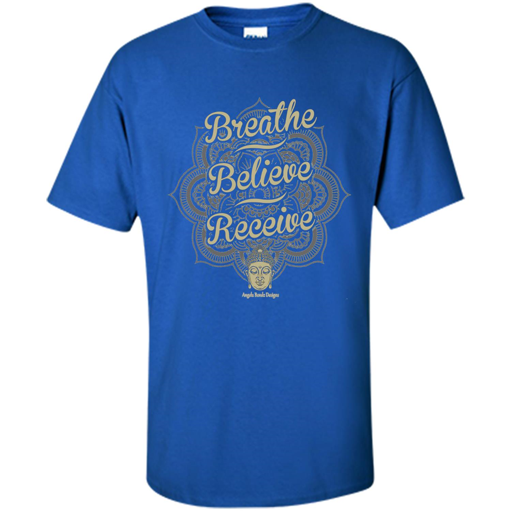 Inspirational Motivational Quote T-Shirt Breathe. Believe. Receive Royal