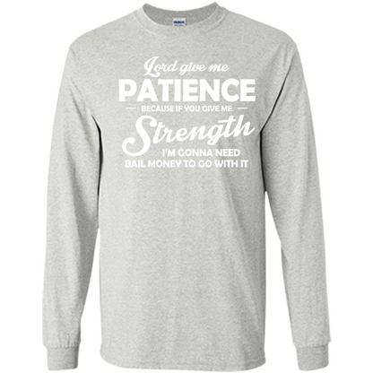 Christian T-shirt Lord Give Me Patience Ash