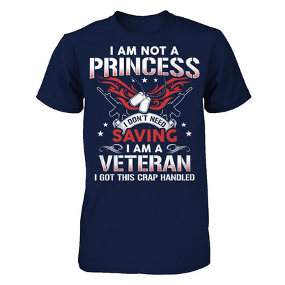 I Am Not A Princess - I Don't Need Saving - I Am A Veteran - I Got This Crap Handled T-shirt Gildan - Short Sleeve Tee Navy