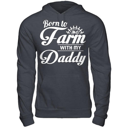 Born To Farm With My Daddy T-shirt Gildan - Pullover Hoodie Dark Heather