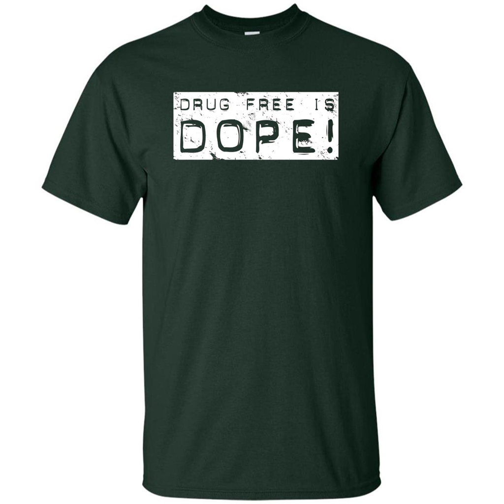 Drug Free Is Dope T-shirt Forest Green