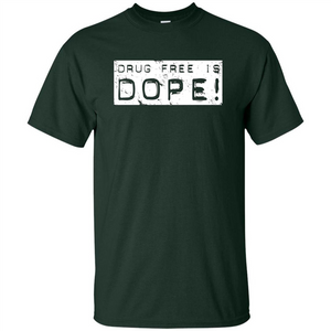 Drug Free Is Dope T-shirt