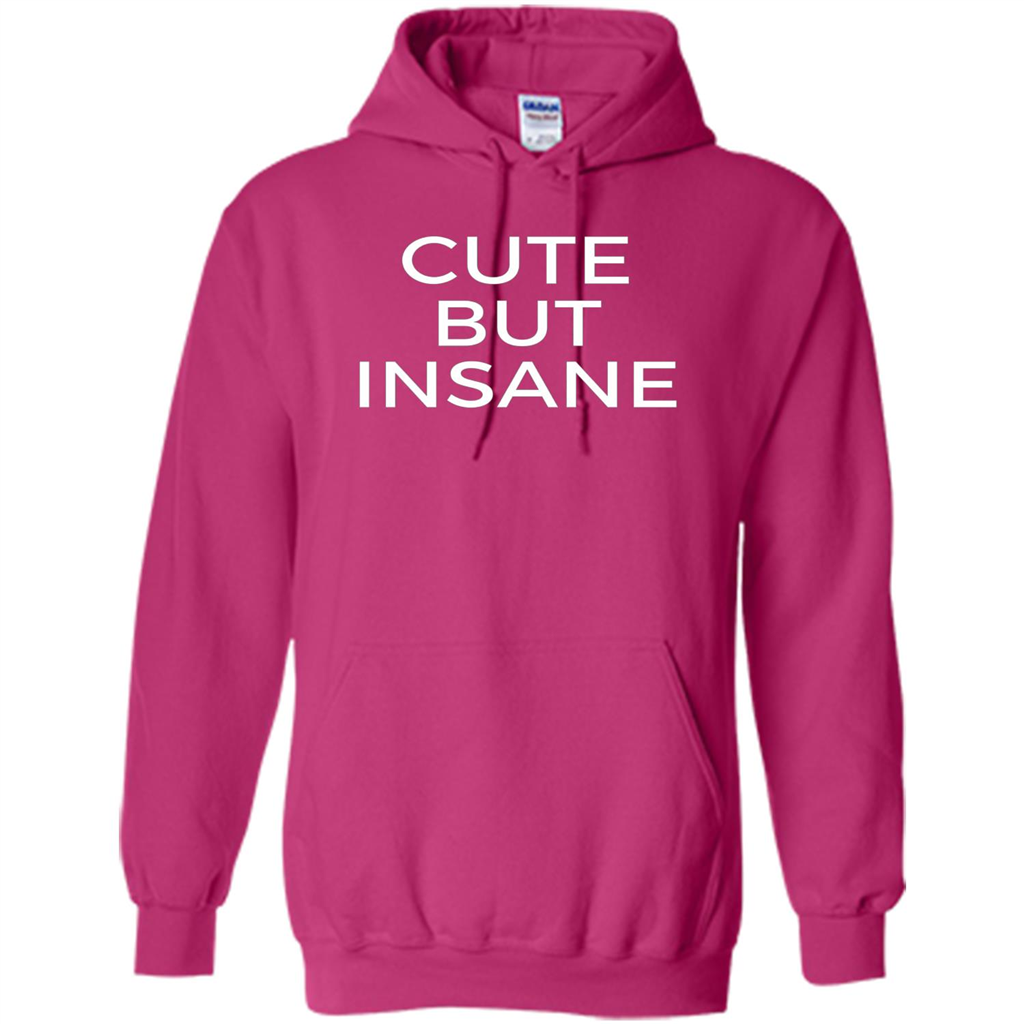 Cute But Insane T-shirt Heliconia