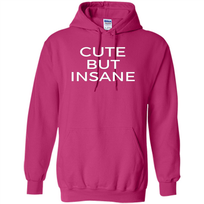 Cute But Insane T-shirt Heliconia