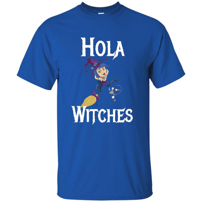 Hola Witches Halloween T-shirt Cute and Funny Witch