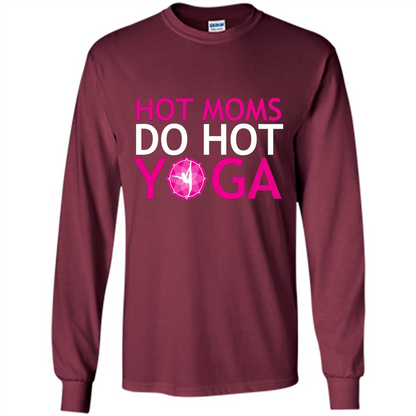 Hot Moms Do Hot Yoga T-shirt Maroon