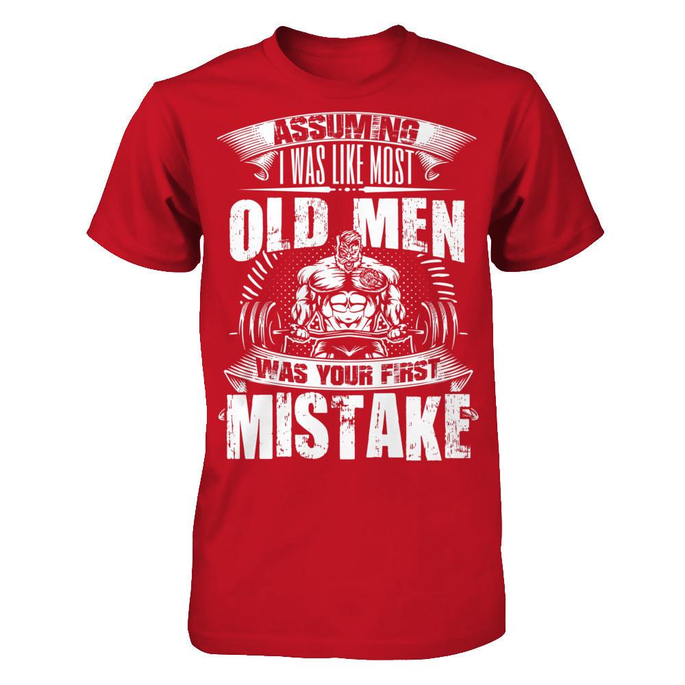 Assuming I Was Like Most Old Man Was Your First Mistake T-shirt Gildan - Short Sleeve Tee Red