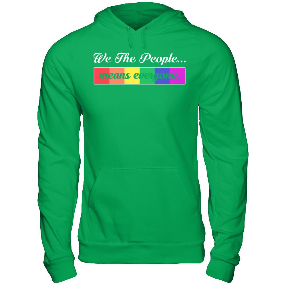 We The People Means Everyone T-shirt Gildan - Pullover Hoodie Irish Green