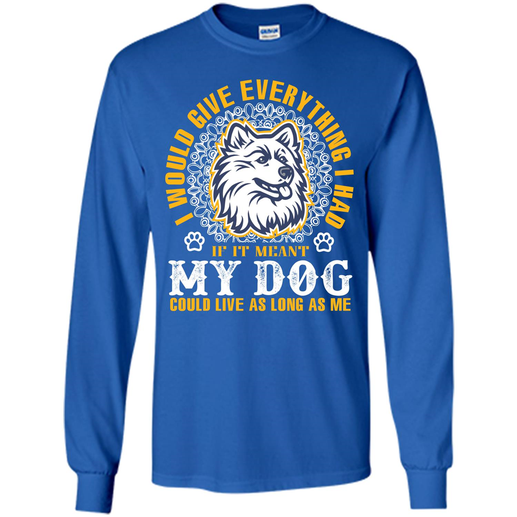 Dog T-shirt My Dog Could Live As Long As Me T-shirt Royal