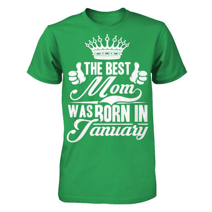 The Best Mom Was Born In January Next Level - Unisex Fitted Tee Kelly Green