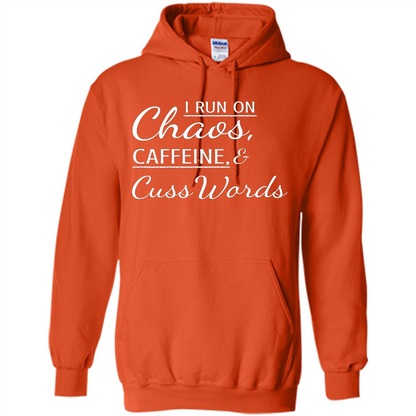 I Run On Chaos Caffeine and Cuss Words T-shirt Orange
