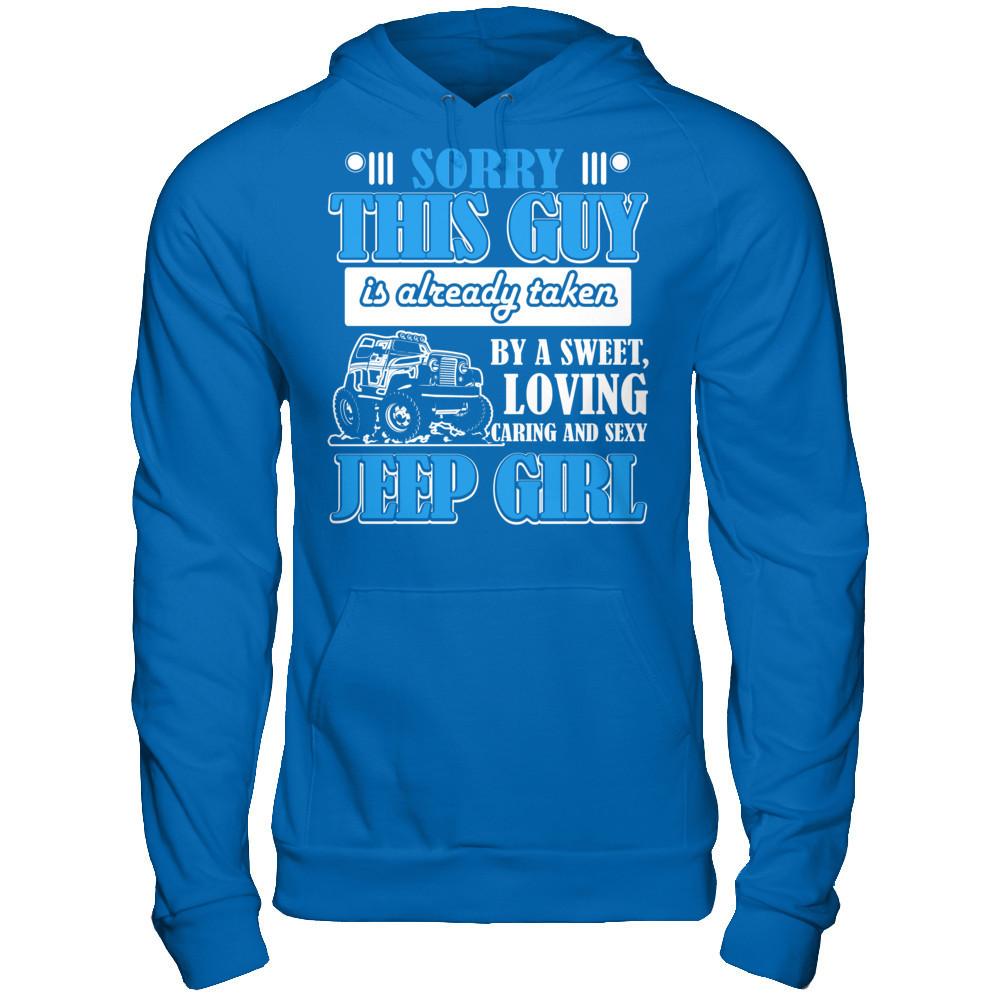 Sorry This Guy Is Already Taken By A Sweet Loving Caring And Sexy Jeep Girl Gildan - Pullover Hoodie Royal