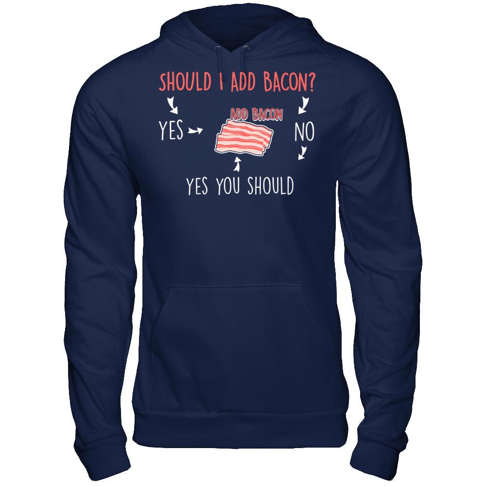 Should I Add Bacon T-shirt Gildan - Pullover Hoodie Navy