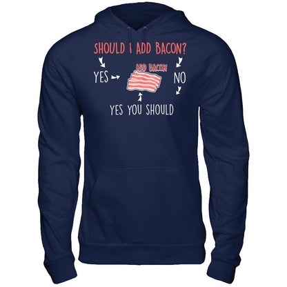 Should I Add Bacon T-shirt Gildan - Pullover Hoodie Navy