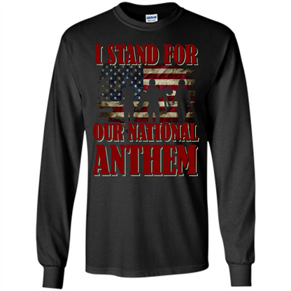 Military T-shirt I Stand For Our National Anthem T-shirt Black