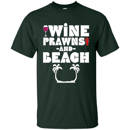 Wine Summer Time With Beach And Prawns T-Shirt Forest Green
