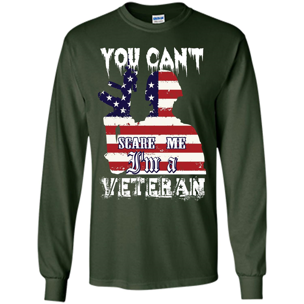 Military T-shirt You Can't Scare Me I'm A Veteran Forest Green