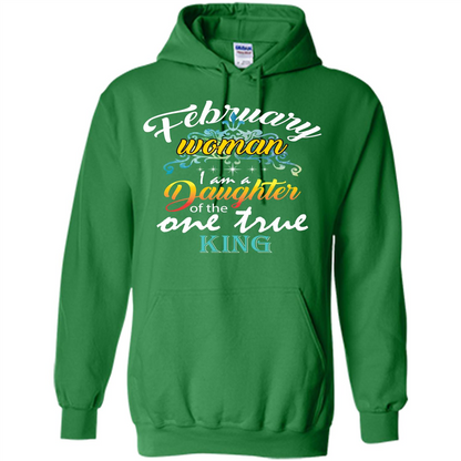 February Woman I Am A Daughter Of The One True King T-shirt Irish Green