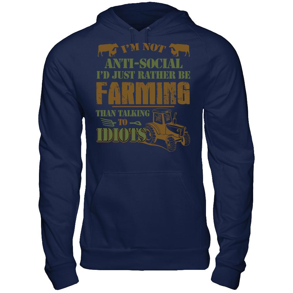 I'm Not Anti-Social I'd Just Rather Be Farming Than Talking To Idiots T-shirt Gildan - Pullover Hoodie Navy
