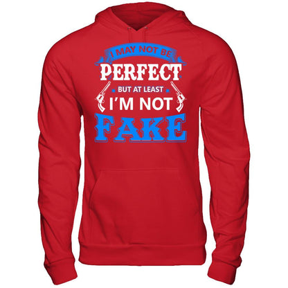 I May Not Be Perfect But At Least I'm Not Fake T-shirt Gildan - Pullover Hoodie Red
