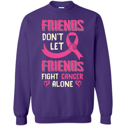 Friends Don't Let Friends Fight Cancer Alone T-shirt Breast Cancer Orange