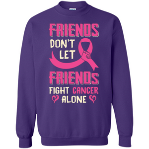 Friends Don't Let Friends Fight Cancer Alone T-shirt Breast Cancer