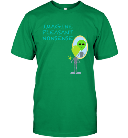 Imagine Plaeasant Nonsense Shirt T-Shirt T-Shirt Irish Green
