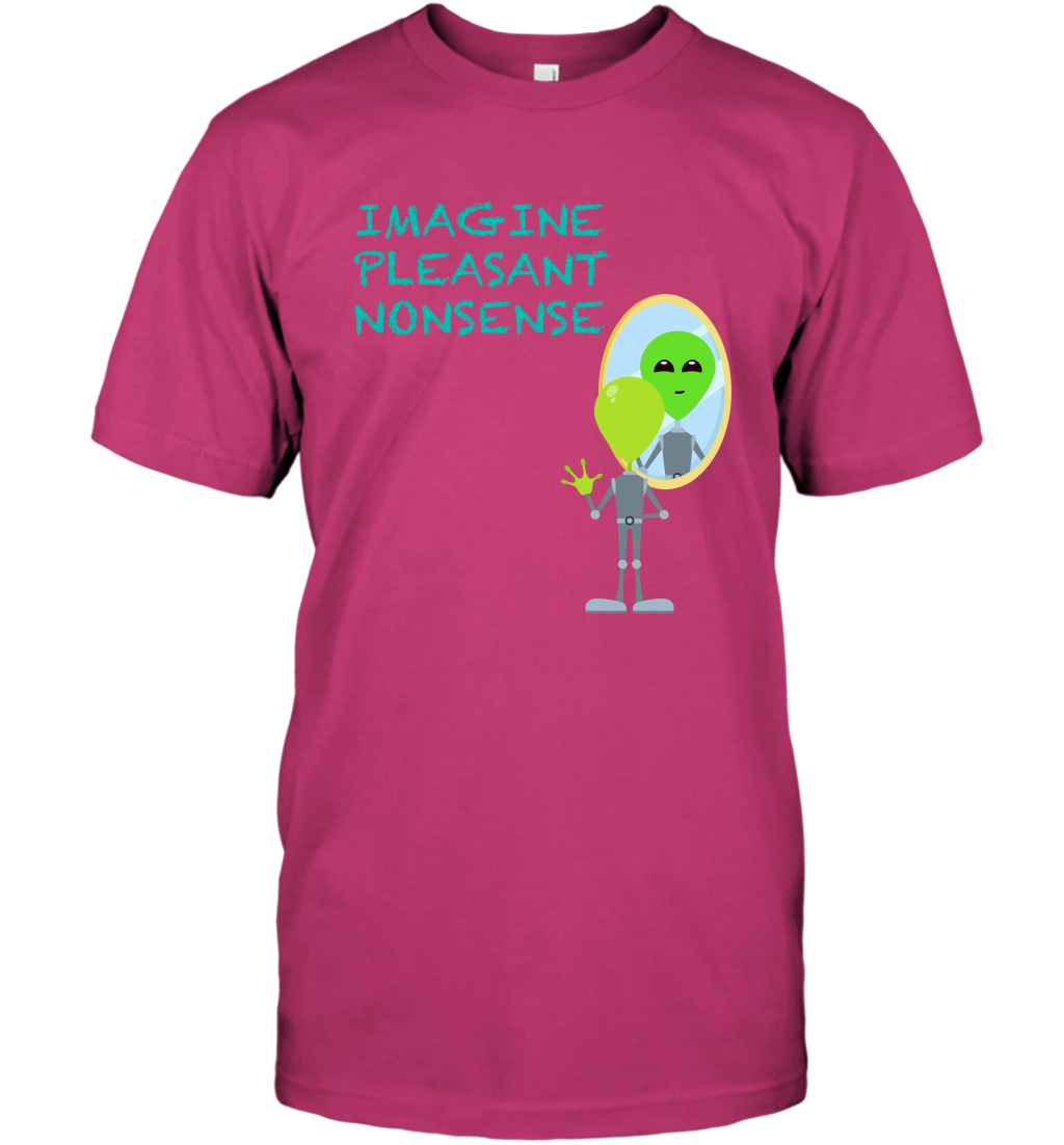 Imagine Plaeasant Nonsense Shirt T-Shirt T-Shirt Heliconia