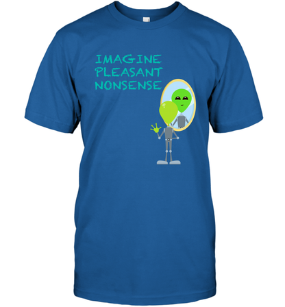 Imagine Plaeasant Nonsense Shirt T-Shirt T-Shirt Royal