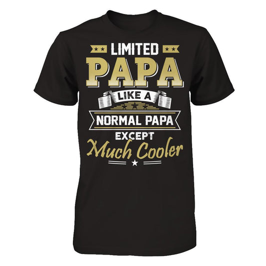 Limited Papa - Like A Normal Papa Except Much Cooler T-shirt Gildan - Short Sleeve Tee Black