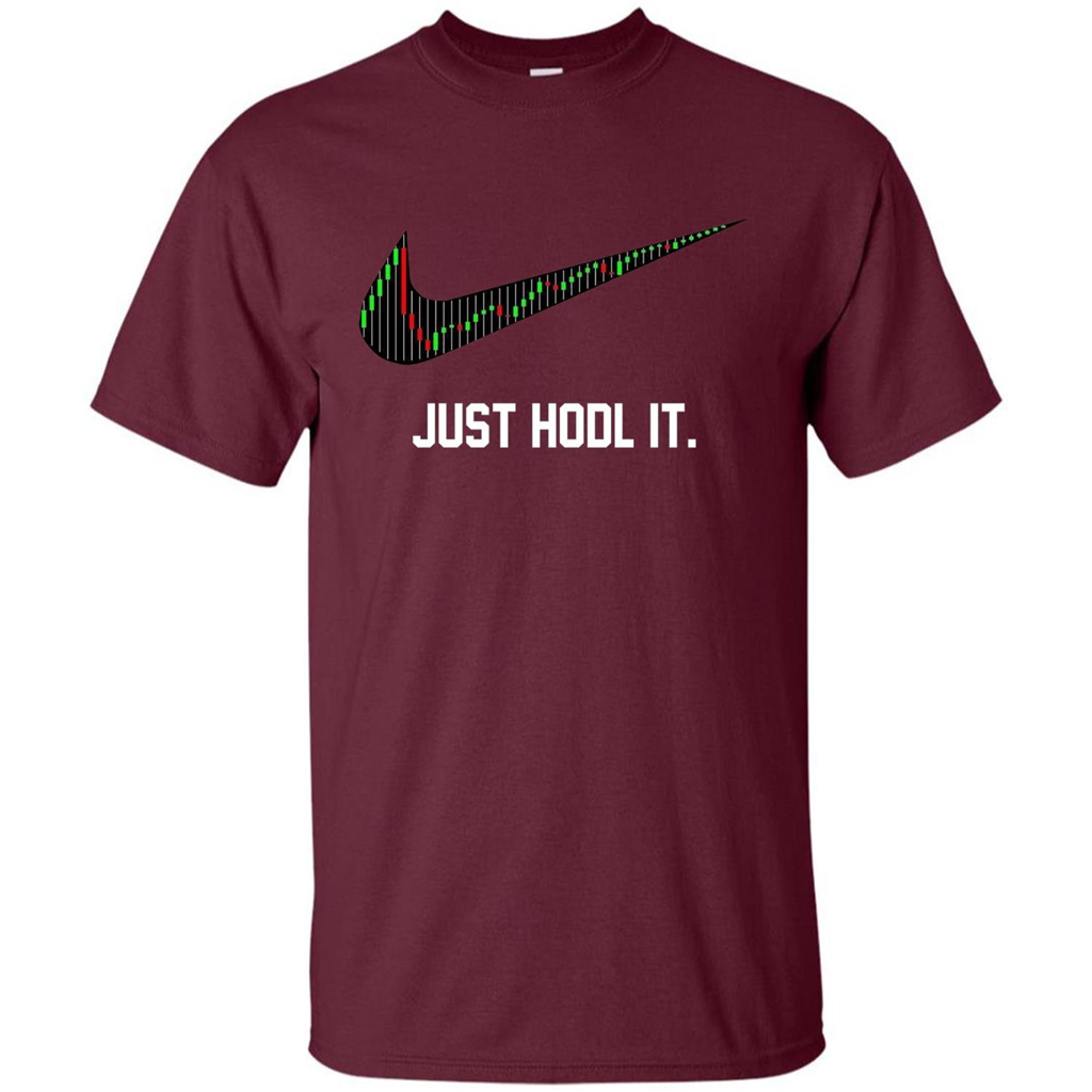 Funny Saying Just Hodl It T Shirt Cryptocurrency T-Shirt Maroon