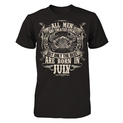 All Men Are Created Equal, But Only The Best Are Born In July T-shirt Gildan - Short Sleeve Tee Black