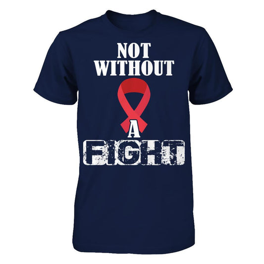 Cancer Awareness - Not Without A Fight T-shirt Gildan - Short Sleeve Tee Navy