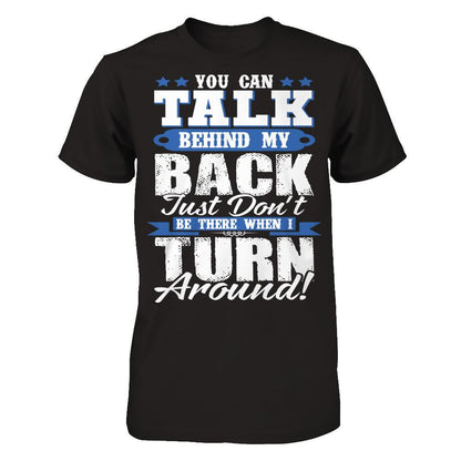 You Can Talk Behind My Back, Just Don't Be There When I Turn Around! Gildan - Short Sleeve Tee Black