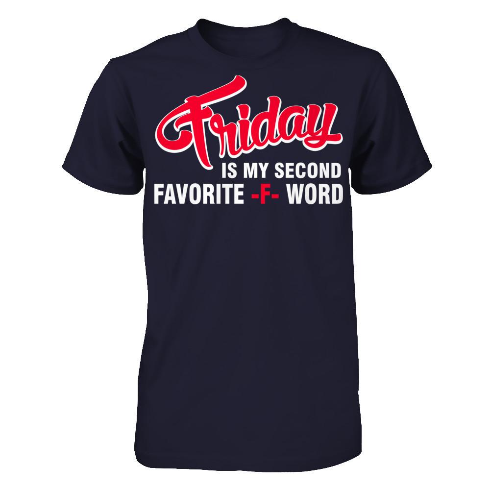 Friday Is My Second Favorite F Word T-shirt Next Level - Unisex Fitted Tee Midnight Navy