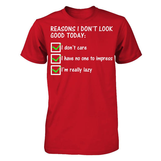 Reasons I Don't Look Good Today Gildan - Short Sleeve Tee Red