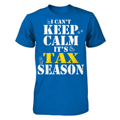 I Can't Keep Calm It's Tax Season T-shirt Gildan - Short Sleeve Tee Royal