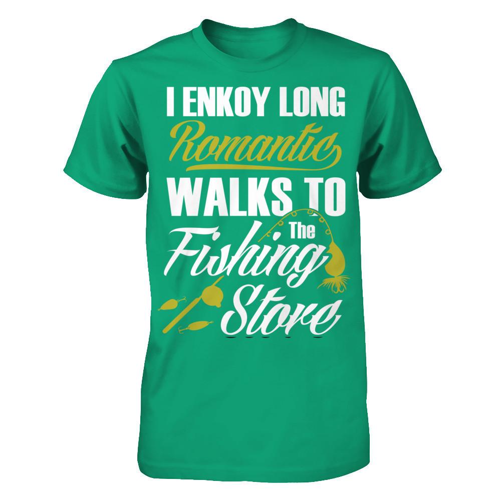 I Enjoy Long Romantic Walk To The Fishing Store T-shirt Gildan - Short Sleeve Tee Kelly Green