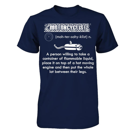 Motorcylist - A Person Willing To Take A Container Of Flammable Liquid Gildan - Short Sleeve Tee Navy